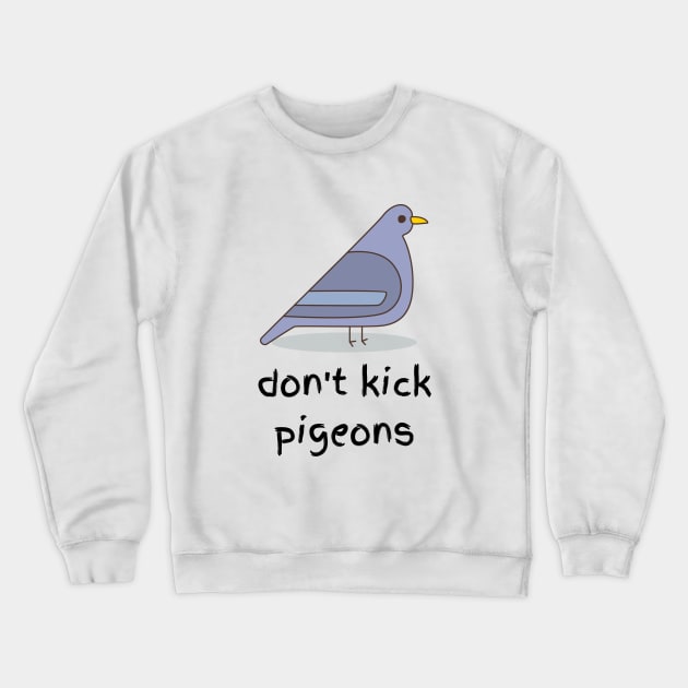 Don't Kick Pigeons Crewneck Sweatshirt by Funnin' Funny